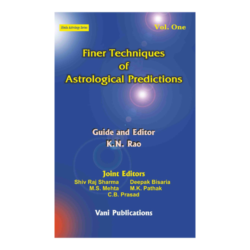 Finer Techniques of Astrological Predictions   Vol. I